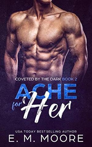 [Coveted by the Dark 02] • Ache for her